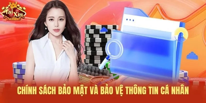 Ch&iacute;nh s&aacute;ch bảo mật v&agrave; bảo vệ th&ocirc;ng tin c&aacute; nh&acirc;n